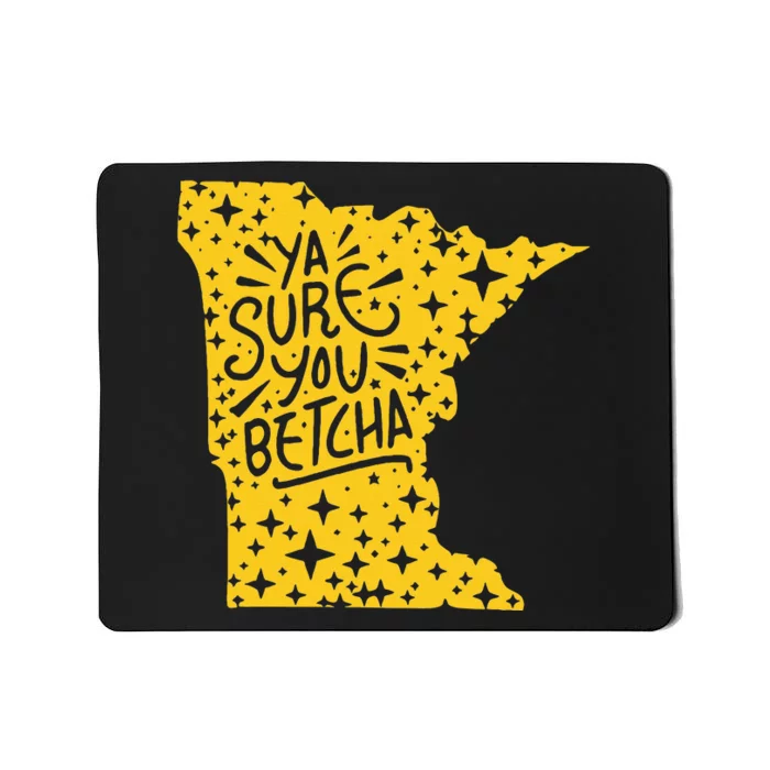 Ya Sure You Betcha Funny Minnesota Midwest Expression Saying Mousepad