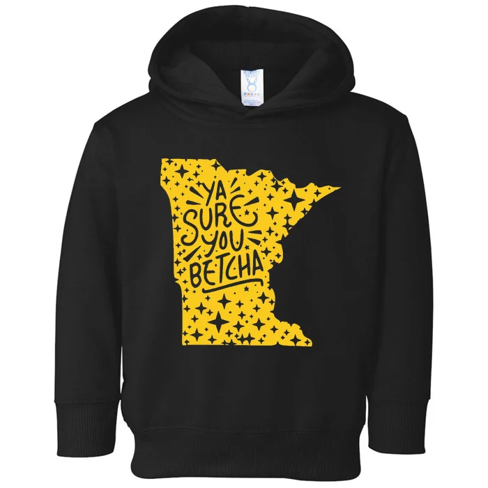 Ya Sure You Betcha Funny Minnesota Midwest Expression Saying Toddler Hoodie