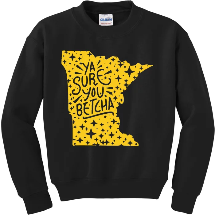 Ya Sure You Betcha Funny Minnesota Midwest Expression Saying Kids Sweatshirt