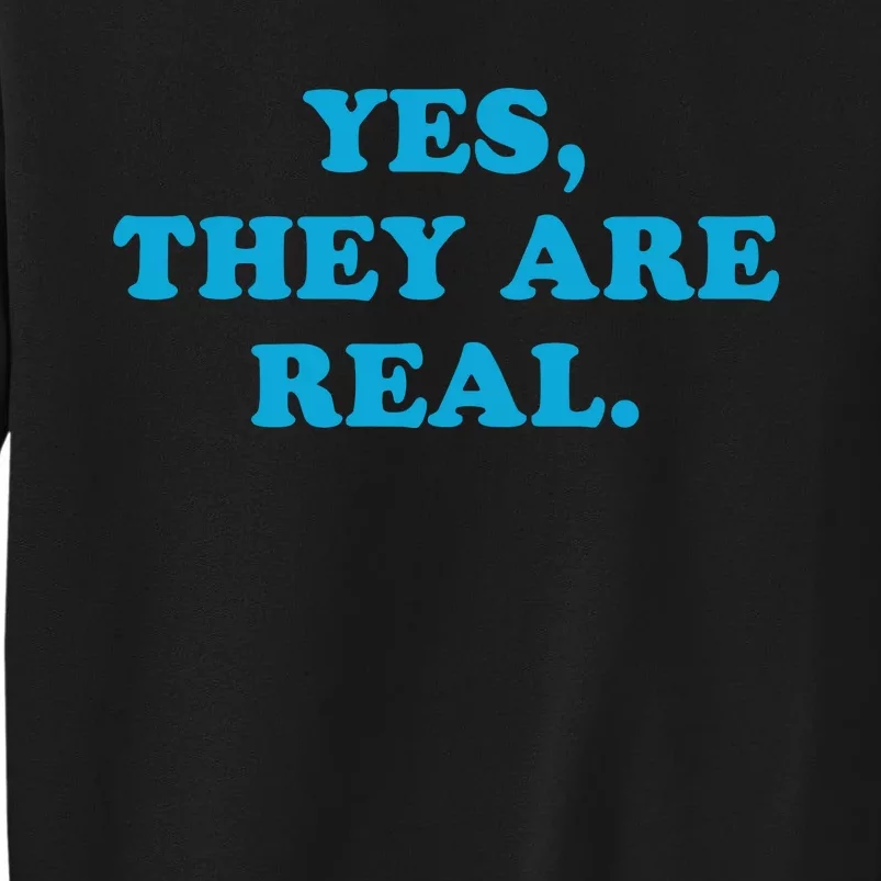 Yes They Are Real Sweatshirt