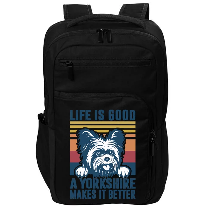 Yorkshire Terrier A Yorkshire Makes It Better Yorkie Dog Dad Dog Mom Impact Tech Backpack