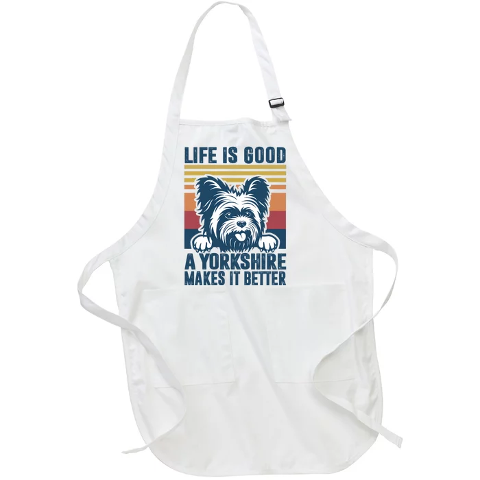 Yorkshire Terrier A Yorkshire Makes It Better Yorkie Dog Dad Dog Mom Full-Length Apron With Pocket