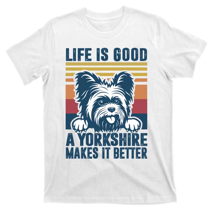 Yorkshire Terrier A Yorkshire Makes It Better Yorkie Dog Dad Dog Mom T-Shirt