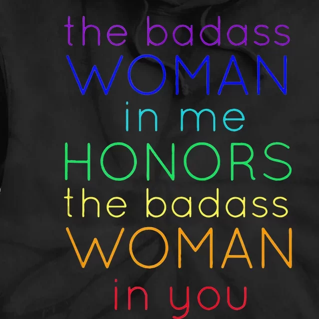 Yoga The Badass Woman In Me Honors The Badass Woman In You Tie Dye Hoodie