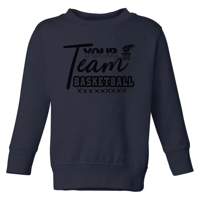 Your Team Basketball Gift For Basketball Team Sport Bball Toddler Sweatshirt