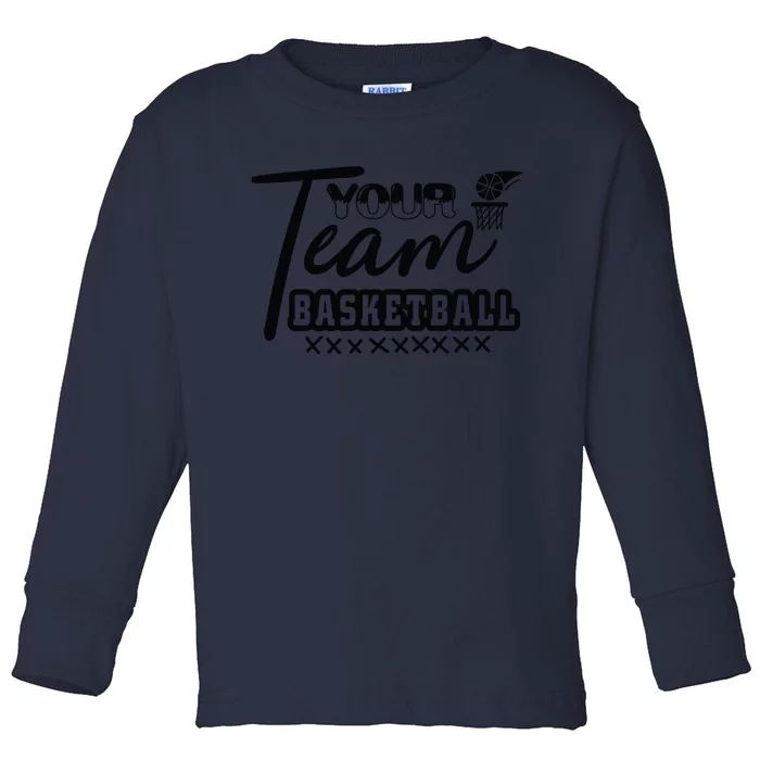 Your Team Basketball Gift For Basketball Team Sport Bball Toddler Long Sleeve Shirt