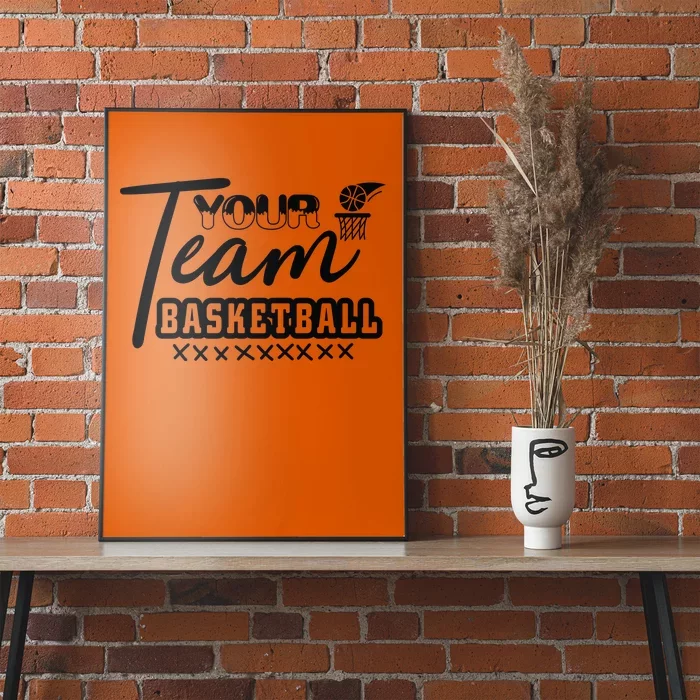 Your Team Basketball Gift For Basketball Team Sport Bball Poster