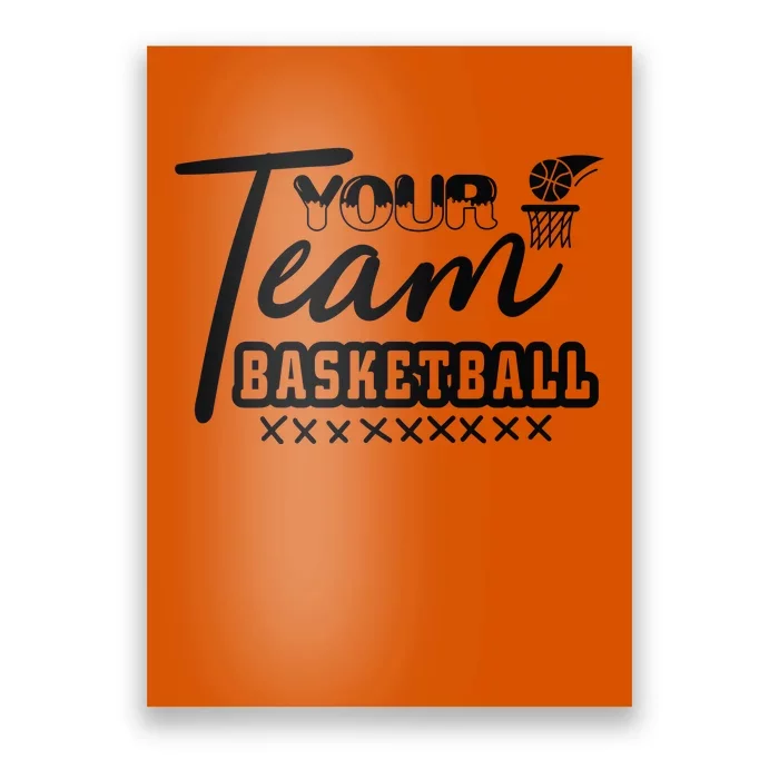 Your Team Basketball Gift For Basketball Team Sport Bball Poster