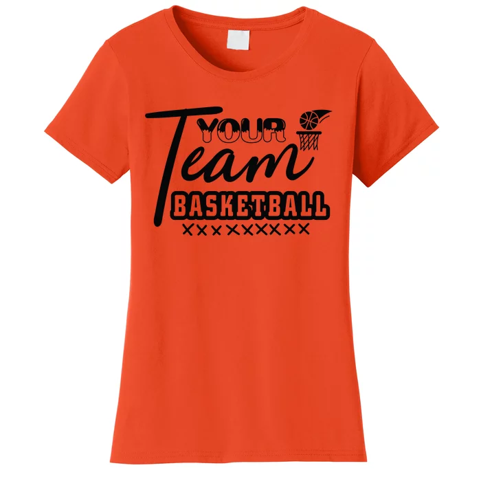 Your Team Basketball Gift For Basketball Team Sport Bball Women's T-Shirt