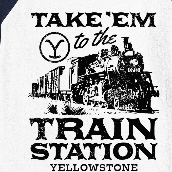 Yellowstone Take Em To The Train Station Baseball Sleeve Shirt