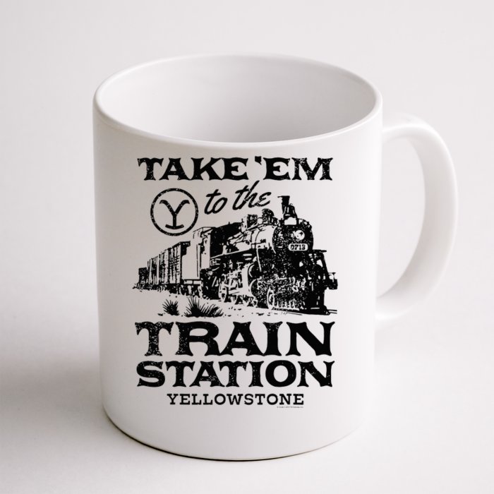 Yellowstone Take Em To The Train Station Front & Back Coffee Mug