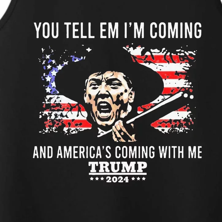 You Tell Em IM Coming And America Coming With Me Trump 2024 Performance Tank