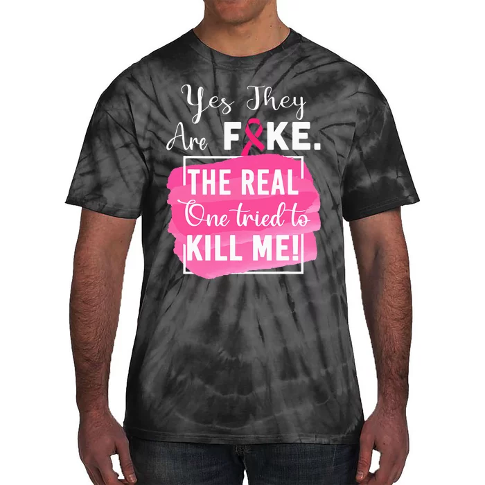 Yes They're Fake Pink Ribbon Breast Cancer Survivor Tie-Dye T-Shirt