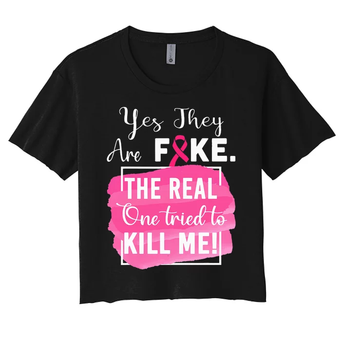 Yes They're Fake Pink Ribbon Breast Cancer Survivor Women's Crop Top Tee