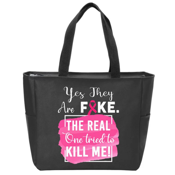 Yes They're Fake Pink Ribbon Breast Cancer Survivor Zip Tote Bag