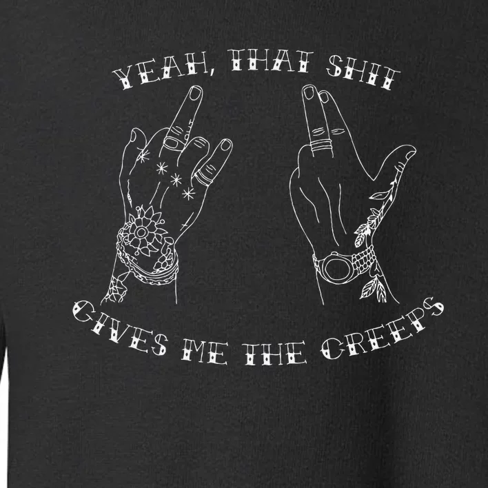 Yeah That Gives Me The Creeps Western Cowboy Toddler Sweatshirt