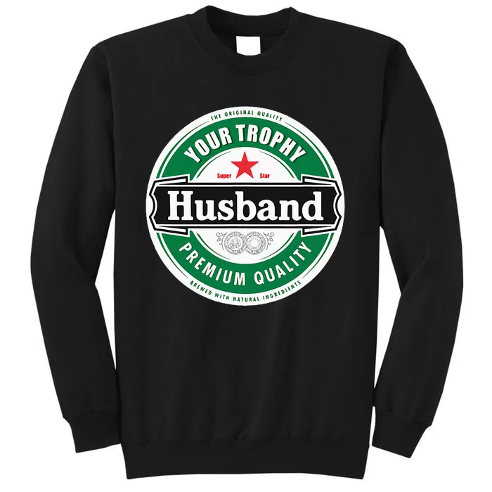 Your Trophy Husband Funny Married Tall Sweatshirt