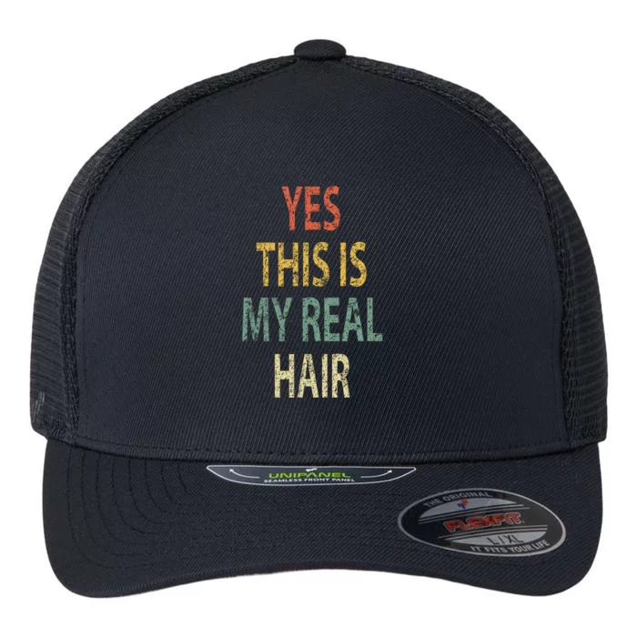 Yes This Is My Real Hair Vintage Funny Retro Flexfit Unipanel Trucker Cap