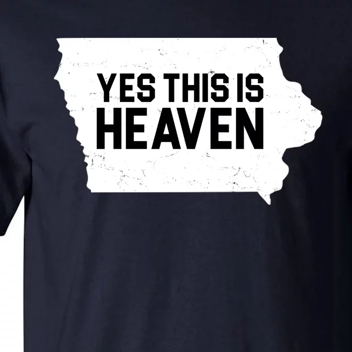 Yes This Is Heaven Iowa State Tall T-Shirt