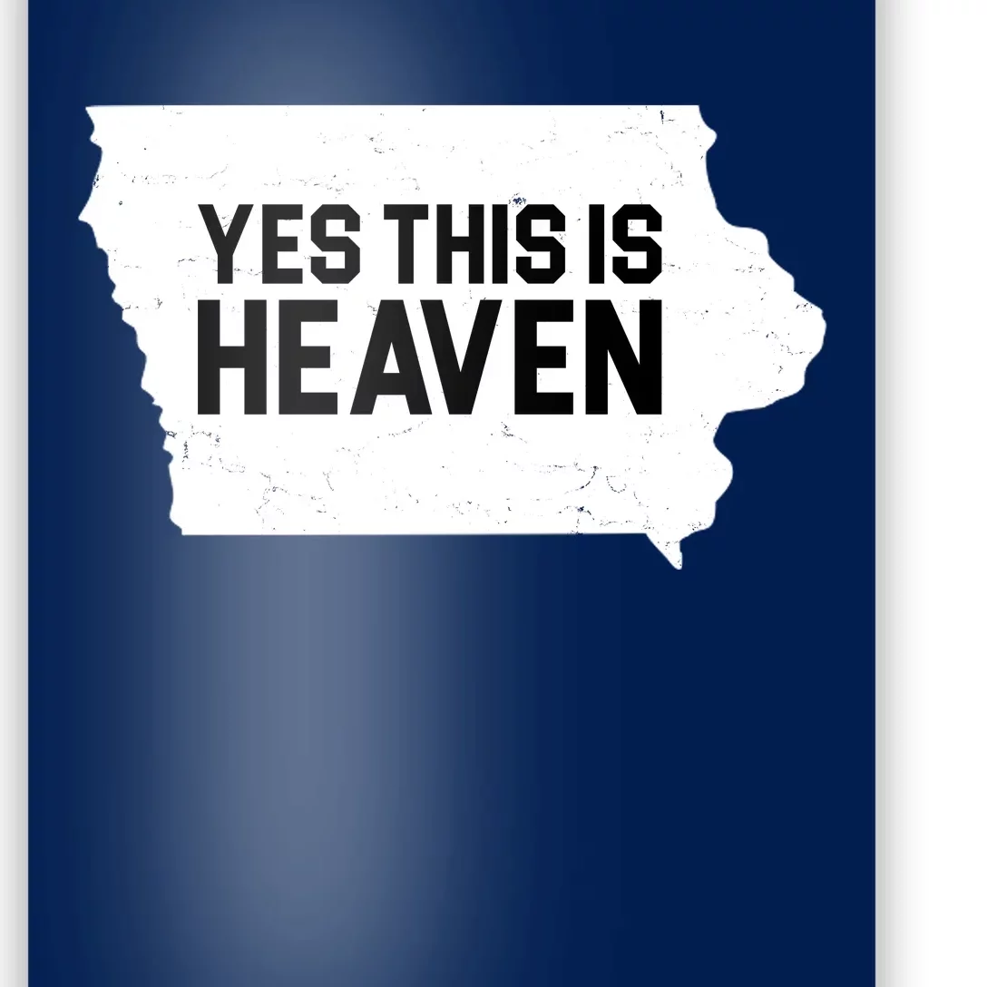 Yes This Is Heaven Iowa State Poster