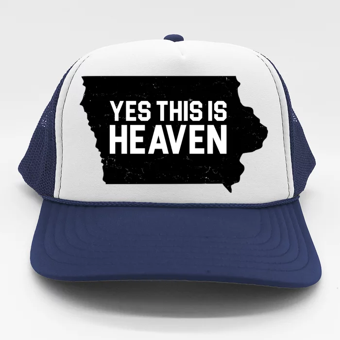 Yes This Is Heaven Iowa State Trucker Hat