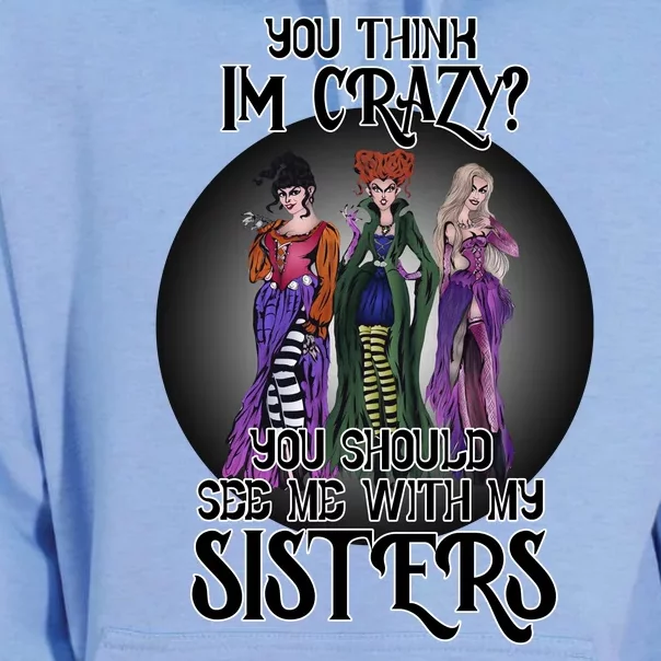 You Think I'm Crazy You Should See Me With My Sisters Halloween Unisex Surf Hoodie