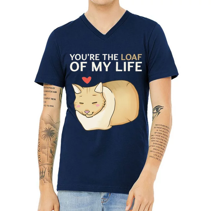 You're The Loaf Of My Life Funny Cat Valentine's Day Cute V-Neck T-Shirt