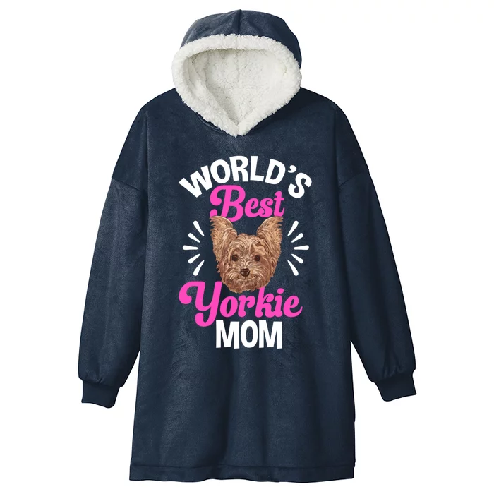 Yorkshire Terrier Mom Worlds Best Yorkie Mom Mothers Day Meaningful Gift Hooded Wearable Blanket