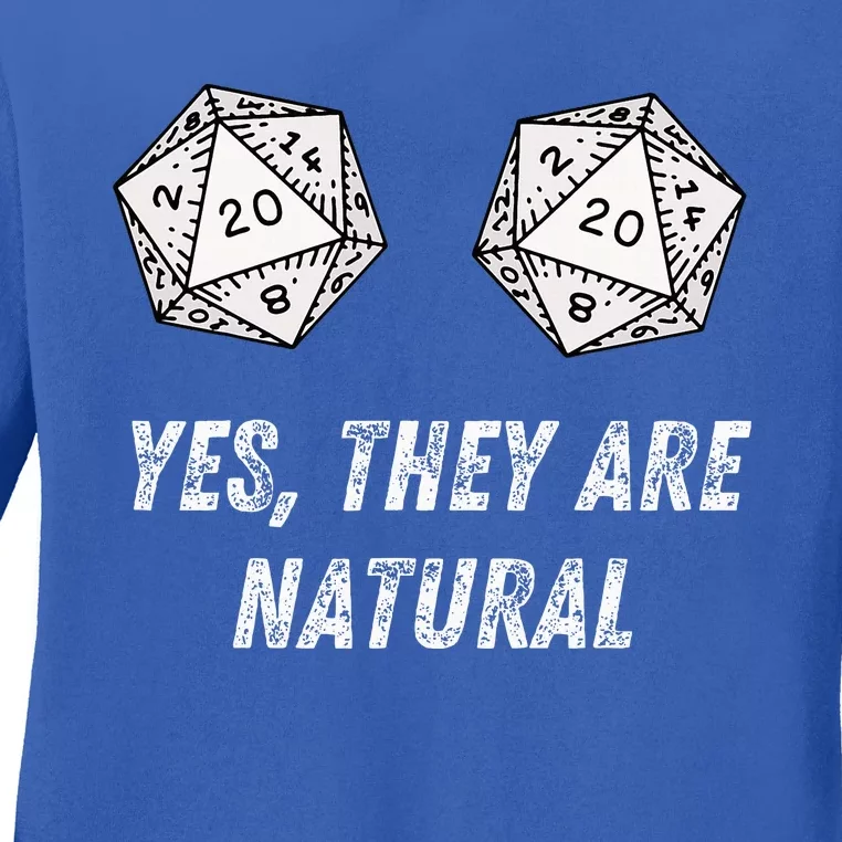 Yes TheyRe Natural D20 20 Dice Funny Rpg Board Gamer Humor Ladies Long Sleeve Shirt