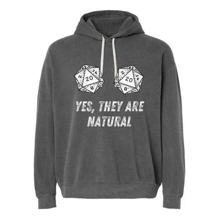 Yes TheyRe Natural D20 20 Dice Funny Rpg Board Gamer Humor Garment-Dyed Fleece Hoodie