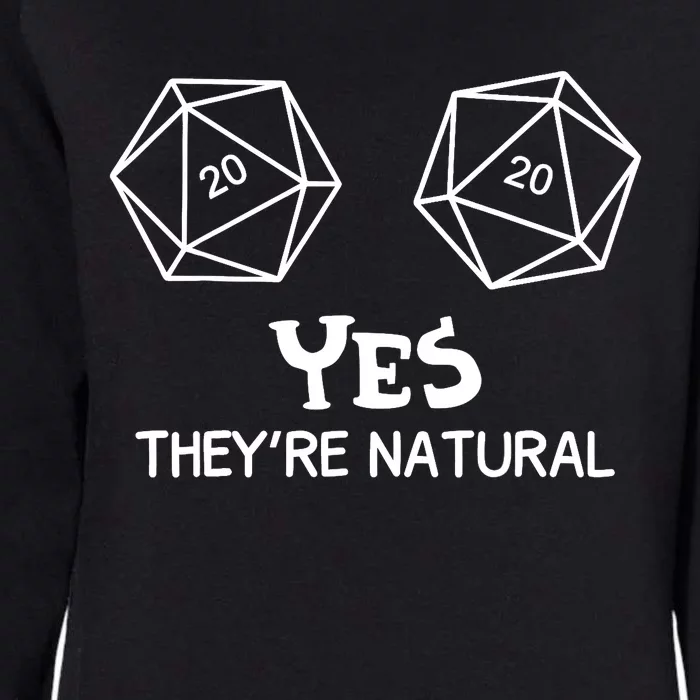 Yes, They're Natural D20 Dice Funny PRG Gamer Womens California Wash Sweatshirt