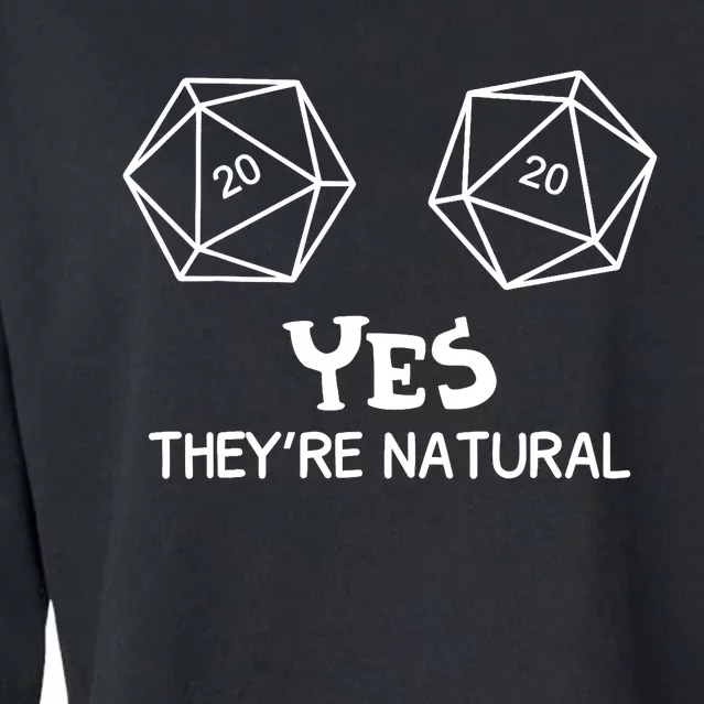 Yes, They're Natural D20 Dice Funny PRG Gamer Cropped Pullover Crew