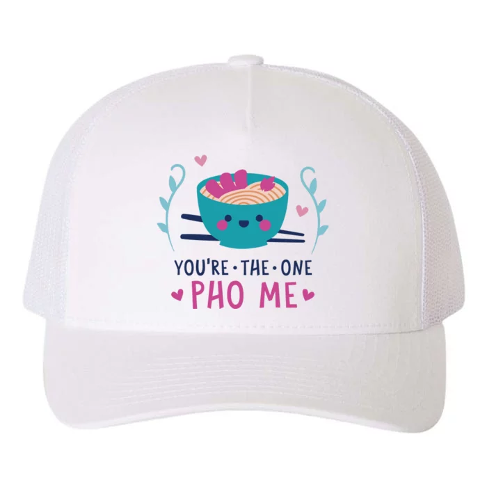 You're The One Pho Me Yupoong Adult 5-Panel Trucker Hat