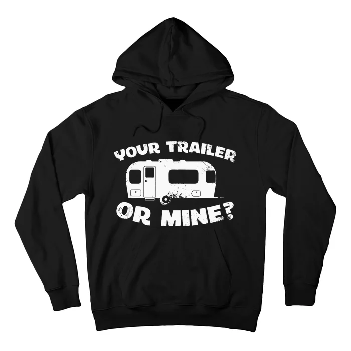 Your Trailer Or Mine Funny Redneck Mobile Home Park America Hoodie