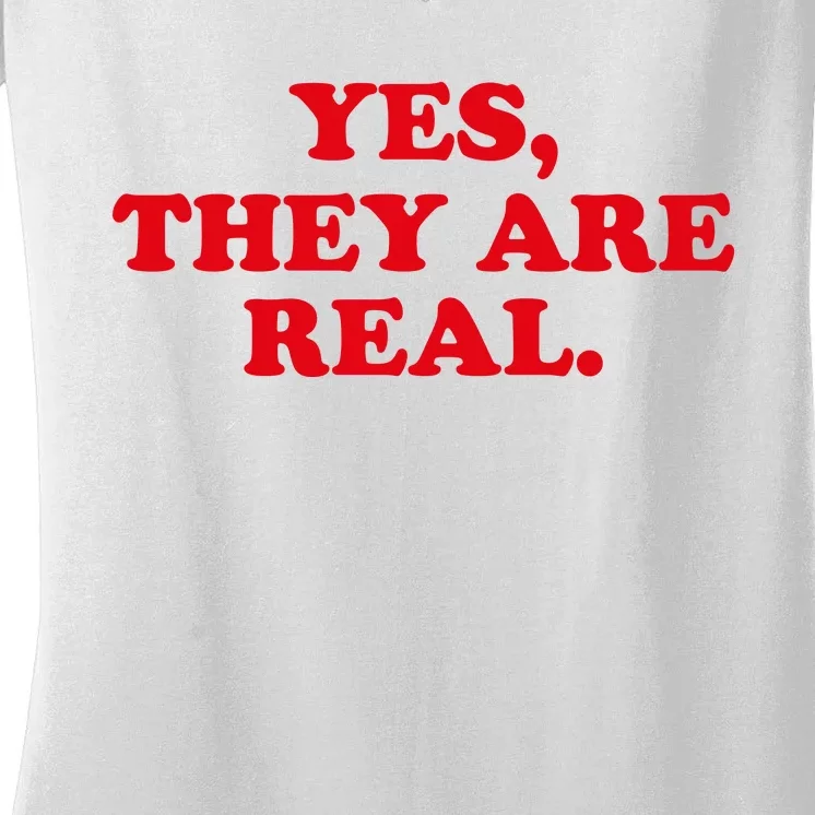 Yes They're Real Funny Saying Women's V-Neck T-Shirt