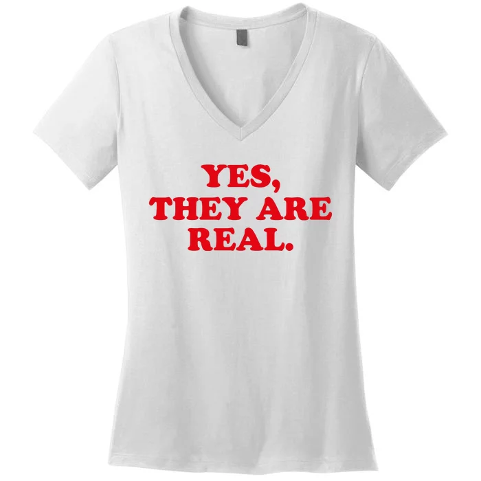 Yes They're Real Funny Saying Women's V-Neck T-Shirt