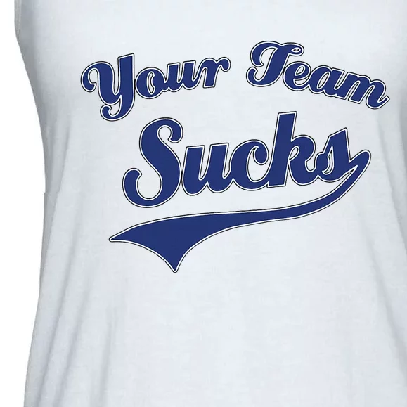 Your Team Sucks Baseball Softball Football Basketball Ladies Essential Flowy Tank