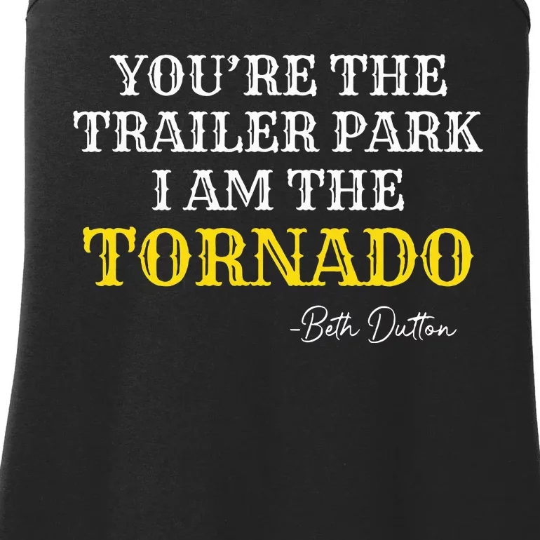 YouRe The Trailer Park I Am The Tornado Ladies Essential Tank