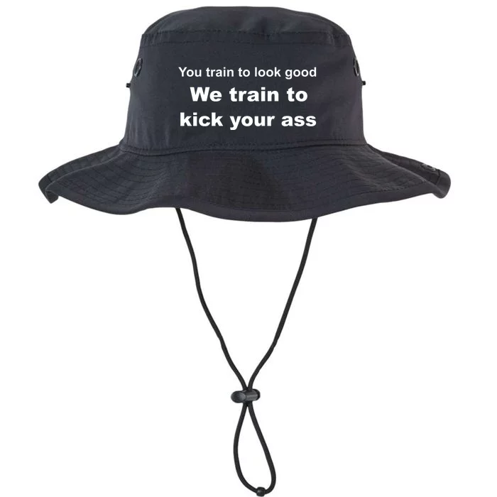 You Train To Look Good We Train To Kick Your Ass Legacy Cool Fit Booney Bucket Hat