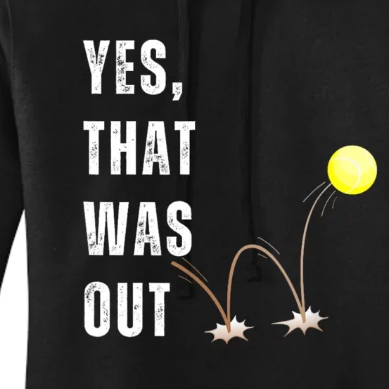 Yes That Was Out! Funny Tennis Player Saying Women's Pullover Hoodie