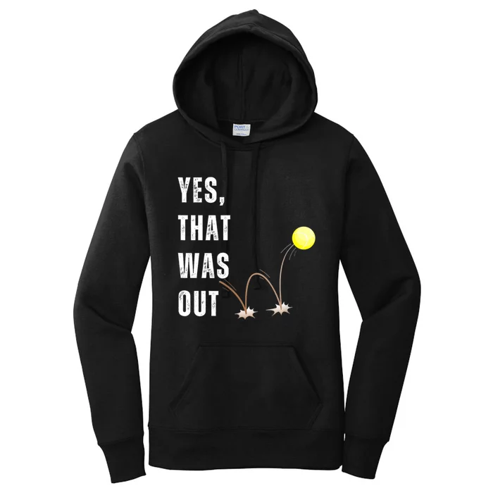 Yes That Was Out! Funny Tennis Player Saying Women's Pullover Hoodie