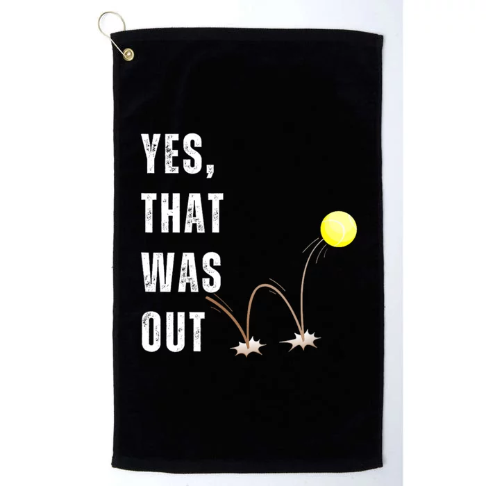 Yes That Was Out! Funny Tennis Player Saying Platinum Collection Golf Towel