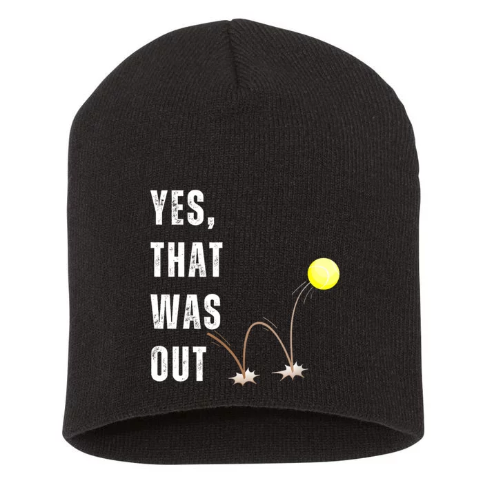 Yes That Was Out! Funny Tennis Player Saying Short Acrylic Beanie