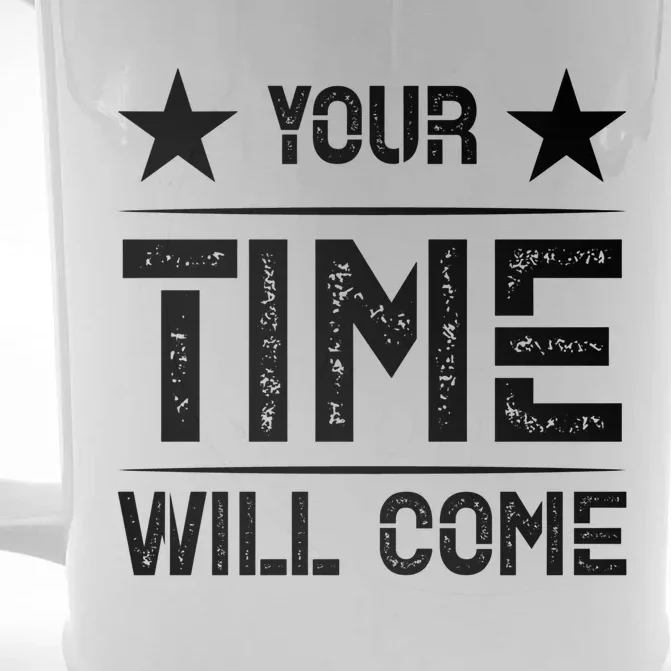 Your Time Will Come No Pain No Gain Cool Gift Front & Back Beer Stein