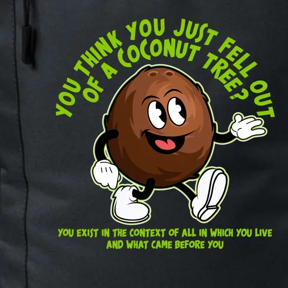 You Think You Just Fell Out Of A Coconut Tree Kalama Harris 2024 Meme Daily Commute Backpack