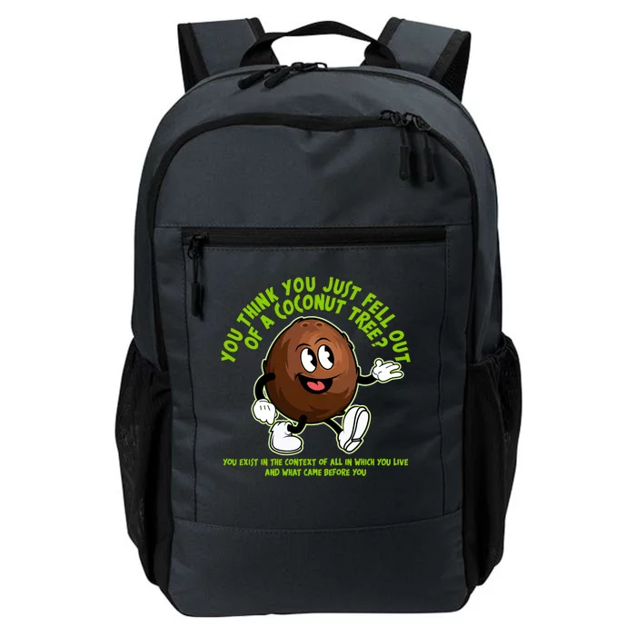 You Think You Just Fell Out Of A Coconut Tree Kalama Harris 2024 Meme Daily Commute Backpack