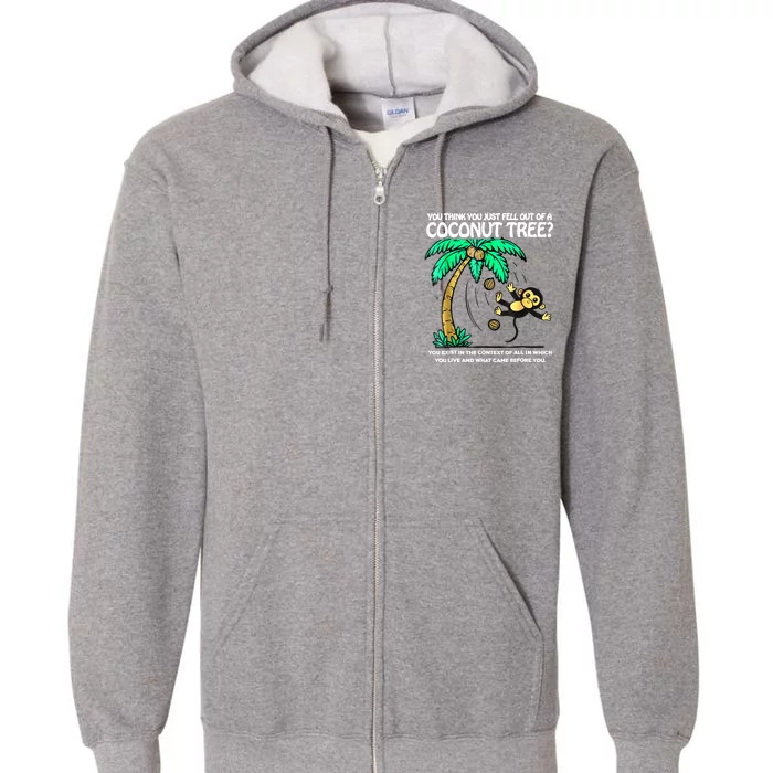 You Think You Just Fell Out Of A Coconut Tree Kamala 2024 Full Zip Hoodie