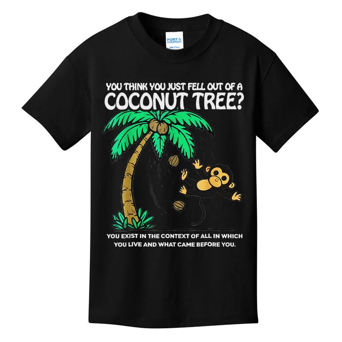 You Think You Just Fell Out Of A Coconut Tree Kamala 2024 Kids T-Shirt