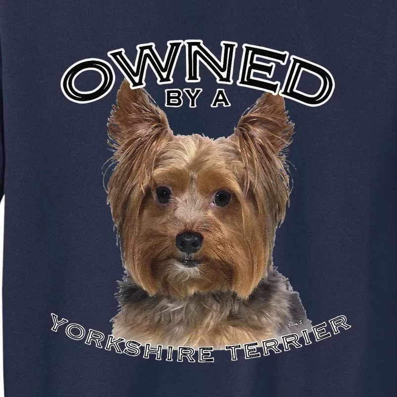 Yorkshire Terrier Yorkie Owner Lover Owned By Cute Dog Sweatshirt