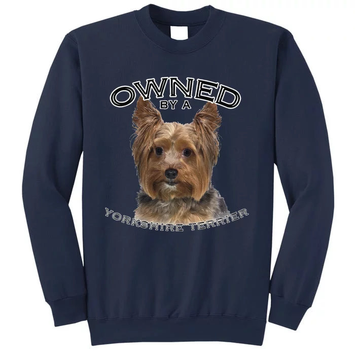 Yorkshire Terrier Yorkie Owner Lover Owned By Cute Dog Sweatshirt